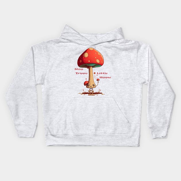 Stay Trippy Little Hippie Mushroom Dude Kids Hoodie by TheJadeCat